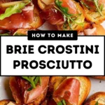Brie-Crostini-With-Prosciutto